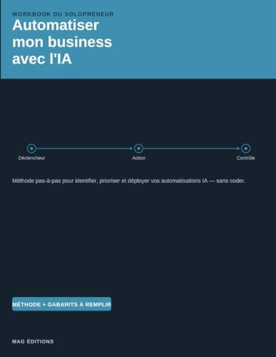 Automatiser mon business avec l'IA — Le Workbook du Solopreneur